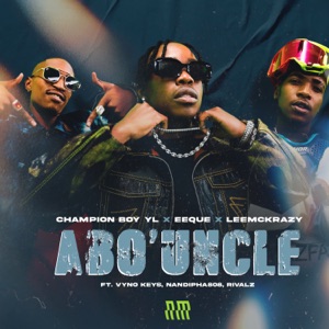 Abo' Uncle (feat. Nandipha808, Vyno Keys & Rivalz) - Single