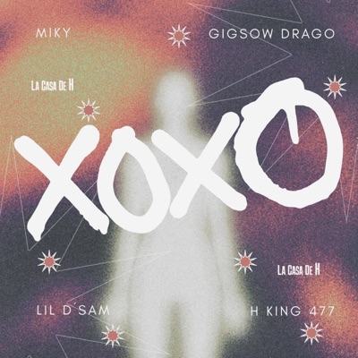 XoxO (feat. Miky, Gigsow Drago & Lil D' Sam) - Single