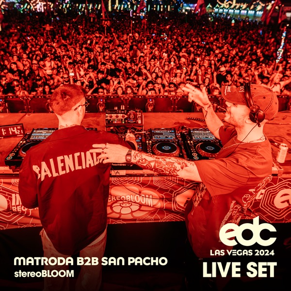 Matroda b2b San Pacho at EDC Las Vegas, 2024: Stereo Bloom Stage (DJ Mix)