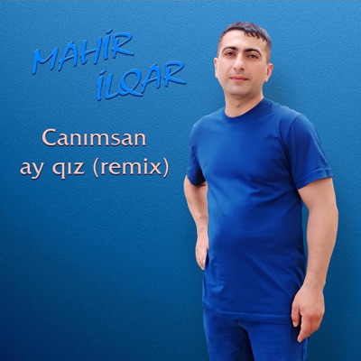 Canımsan Ay Qız (Remix)