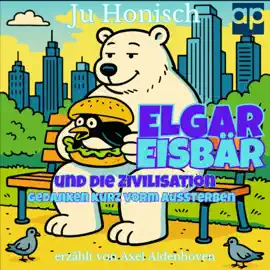 Elgar Eisbär und die Zivilisation