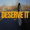 Deserve It - Mike Scot lyrics
