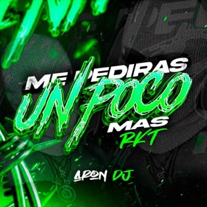 Me Pedirás un Poco Más (RKT)