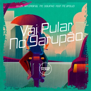Vai Pular no Garupão (feat. Prime Funk & mc apollo)