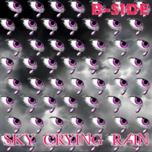 Sky Crying Rain - Single