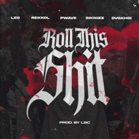 Roll This Sh!t - Single - DVGKHOI, Leo, Rekkol, pwave & Siknizz