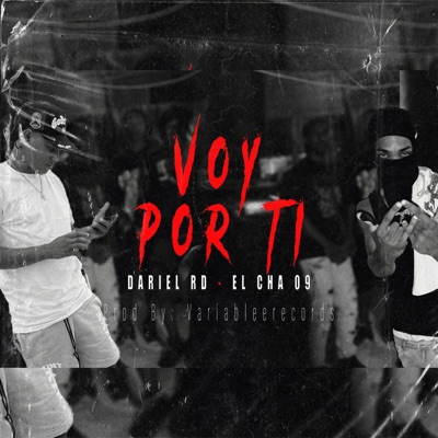 VOY POR TI (feat. Dariel RD & El Cha 09) - Single
