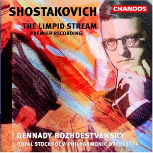 Shostakovich: The Limpid Stream