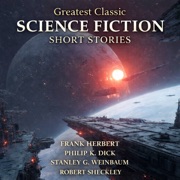 Greatest Classic Science Fiction Short Stories: Try to Remember, The Worlds of If, Valley of Dreams, Warm, Warrior Race, The Eyes Have It, The Golden Man, The Gun, and The Hanging Stranger - Frank Herbert, Philip K. Dick, Stanley G. Weinbaum & Robert Sheckley