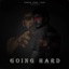 Going Hard - Single