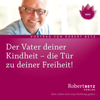 Der Vater deiner Kindheit - Robert Betz