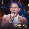 Ngại Tiếng Gần Xa - Single