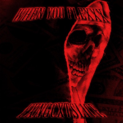 WHEN YOU FLEXXX - Single