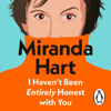 I Haven’t Been Entirely Honest with You - Miranda Hart