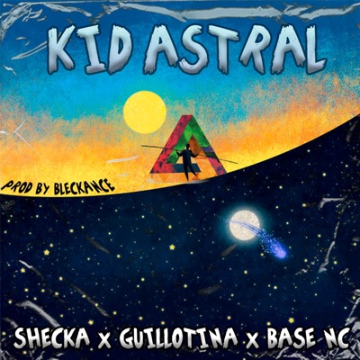 Kid Astral (feat. Shecka & Guillotina) - Single