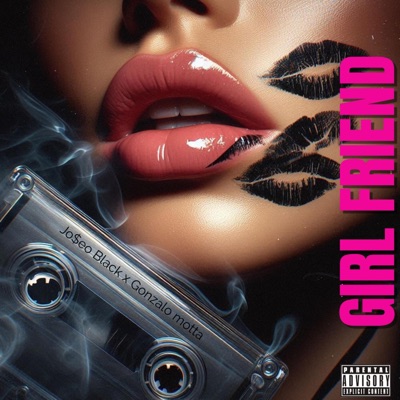 Girl Friend (feat. Jo$eo Black & Gonzalo Motta) - Single