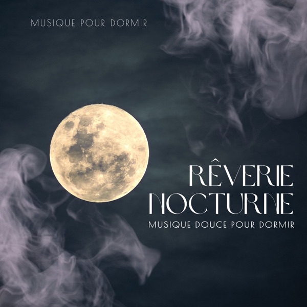 Rêverie Nocturne: Musique Douce pour Dormir