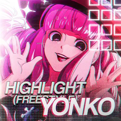 Listen to Highlight (Freestyle) - Single by yonko