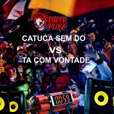 Catuca Sem Dó Vs Ta Com Vontade - Single