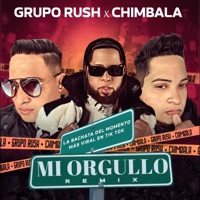 Mi Orgullo (feat. CHIMBALA) [Remix] - Single - Grupo Rush