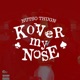 KOVER MY NOSE Single