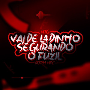 Vai de Ladinho Segurando o Fuzil (feat. MC BK & DJ Iarley do LJ) [MTG]