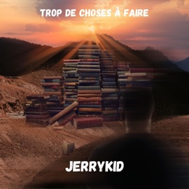 Trop de choses à faire JerryKid