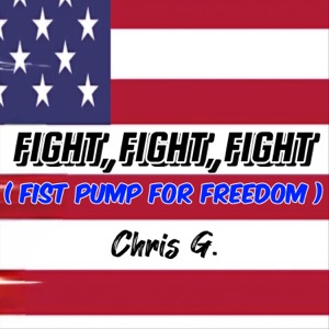 Fight, Fight, Fight (Fist Pump for Freedom)