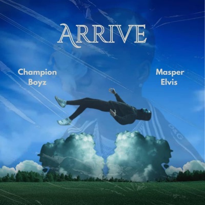 Arrive (feat. Masper Elvis) - Single