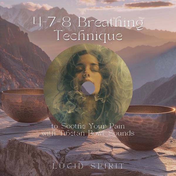 4-7-8 Breathing Technique to Soothe Your Pain with Tibetan Bowl Sounds