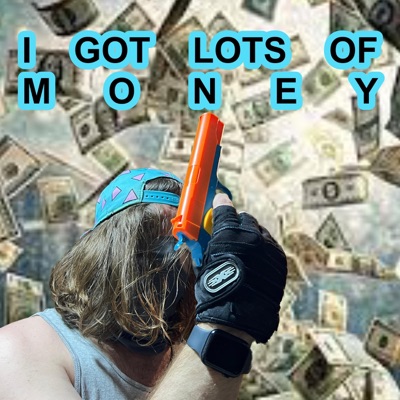 I Got Lots Of Money - Single