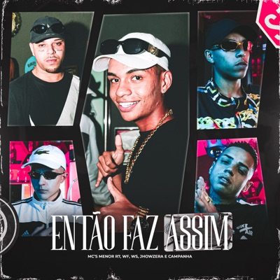 Então Faz Assim (feat. MC Jhowzera & Campanha MC) - Single