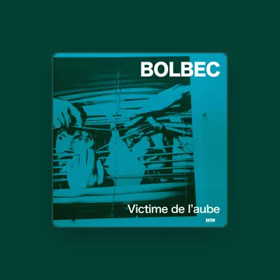 Listen to Bolbec, watch music videos, read bio, see tour dates & more!