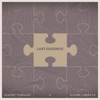 Last Goodbye - Single - Jeremy Passion & Glenn Lumanta