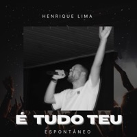 É Tudo Teu (Espontâneo) - Single - Henrique Lima