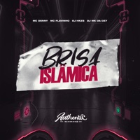 Brisa Islâmica (feat. DJ MK DA DZ7) - Single - DJ HKZS, MC Denny & MC Flavinho