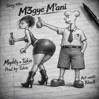 Mɛgye M’ani - Single - Mophty & Tukie