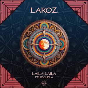 Laila Laila (feat. Rechela) [Laroz Remaster]