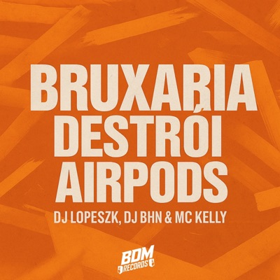 Bruxaria Destrói Airpods - Single
