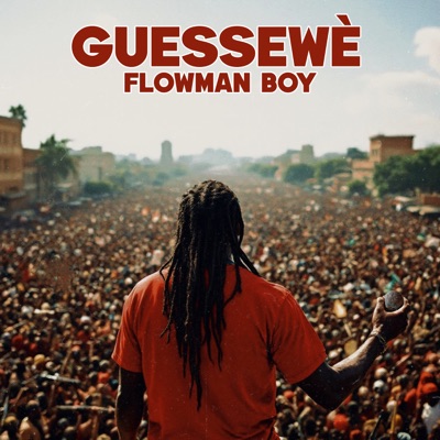 Song - Guessewè - Flowman Boy