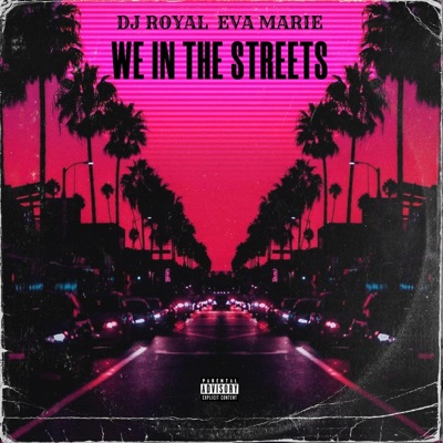 We In The Streets (feat. Eva Marie) - Single