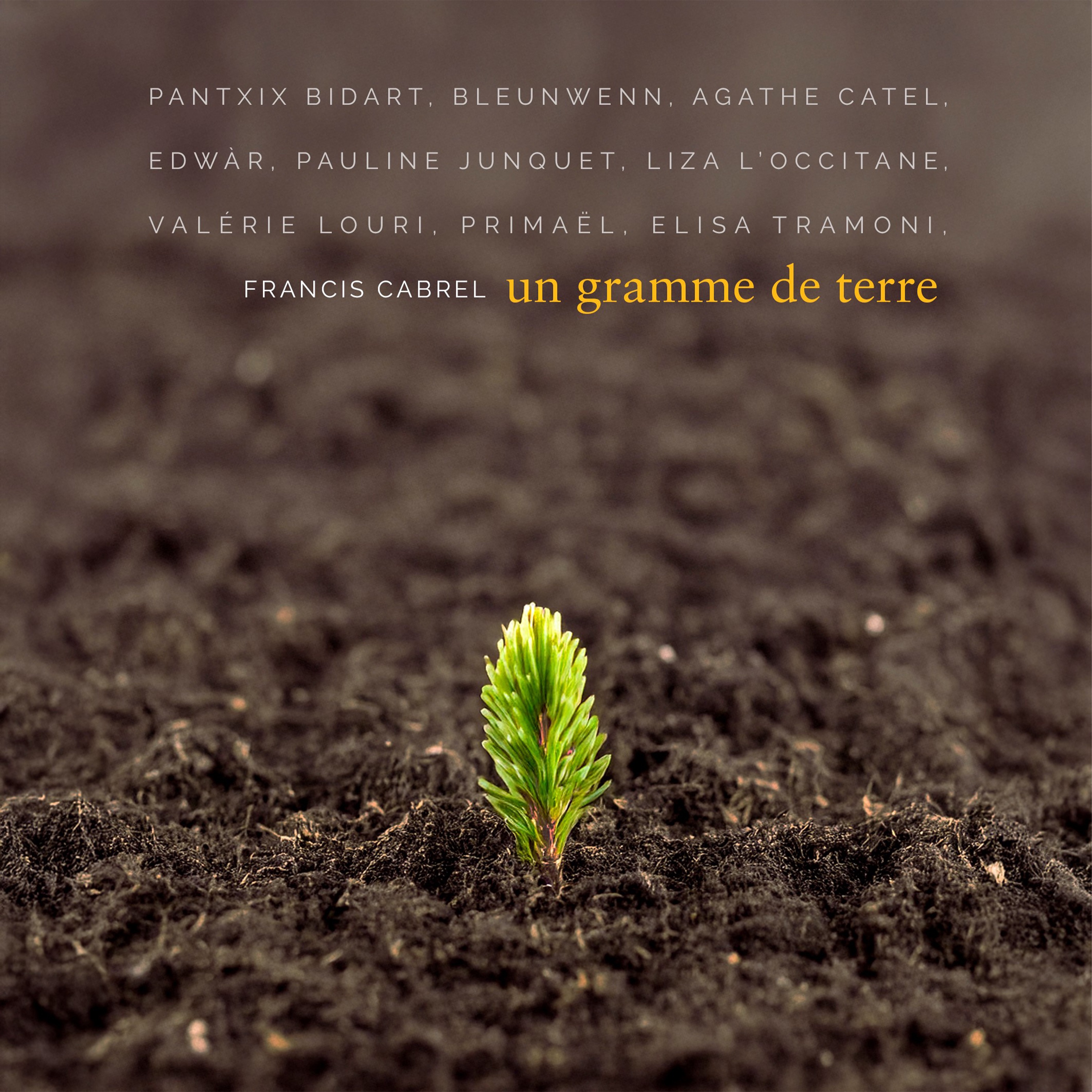 Un gramme de terre (avec Pantxix Bidart, Bleunwenn Mevel, Agathe Catel, Edwàr, Pauline Junquet, Liza l'Occitane, Valérie Louri, Primaël, Elisa Tramoni) - Single