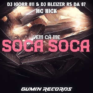 Vem Cá Me Soca Soca (feat. Mc Nick)