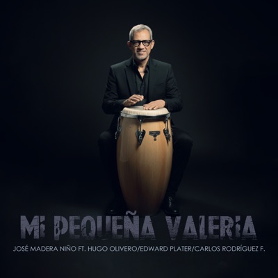 Mi Pequeña Valeria (feat. Carlos Rodríguez F., Hugo Olivero & Edward Plater) - Single