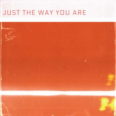 Just the Way You Are