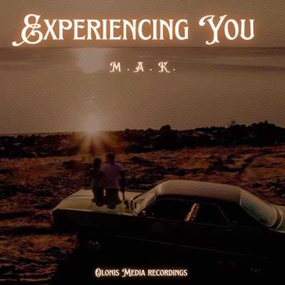Experiencing You (feat. M.A.K.) - Single