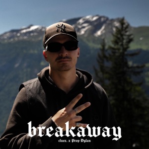 Breakaway  (feat. Prop Dylan) - Single