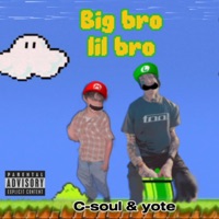 BIG BRO LIL BRO (feat. Yote) - Single - C-SOUL919