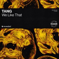 We Like That - Single - !Tang & Revealed Recordings