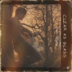 Clear as Glass - Single
